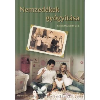 Nemzedékek gyógyítása - Robert DeGrandis