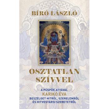 Osztatlan szívvel - Bíró László - Karikó Éva