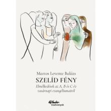Szelíd fény - Martos Levente Balázs Szelíd fény - Martos Levente Balázs