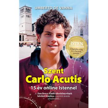 Szent Carlo Acutis - 15 év online Istennel