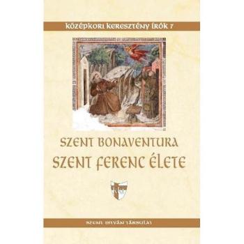 Szent Ferenc élete - Szent Bonaventura