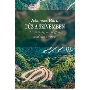 Tűz a szívemben - Johannes Hartl
