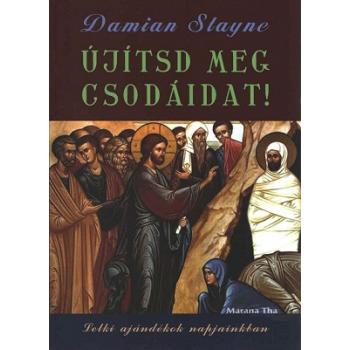 Újítsd meg csodáidat! - Damian Stayne