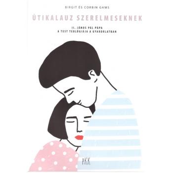 Útikalauz Szerelmeseknek - Birgit és Corbin Gams