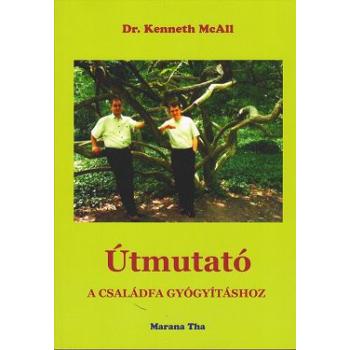 Útmutató a családfa gyógyításához -Kenneth McAll