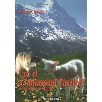Űzd el a farkasokat, Pásztor! - Katona István