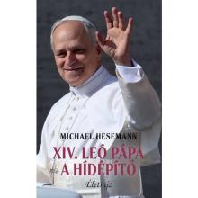 XIV. Leó pápa, a hídépítő - Michael Hesemann XIV. Leó pápa, a hídépítő - Michael Hesemann